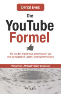 Die YouTube-Formel : Wie du den Algorithmus entschlüsselst und eine umsatzstarke Content-Strategie entwickelst （1. Auflage. 2022. 400 S. 38 SW-Abb. 216 mm）