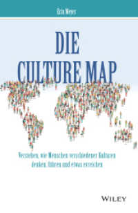 Die Culture Map : Verstehen, wie Menschen verschiedener Kulturen denken, führen und etwas erreichen （1. Auflage. 2023. 288 S. 214 mm）