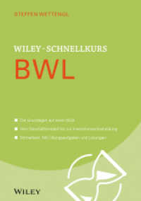 Wiley-Schnellkurs BWL : Die Grundlagen auf einen Blick. Vom Gesch&auml;ftsmodell bis zur Investitionsentscheidung. Schnelltest: Mit &Uuml;bungsaufgaben und L&ouml;sungen (Wiley Schnellkurs) （1. Aufl. 2015. 325 S. 210 mm）