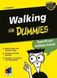 Walking für Dummies : Superfit mit leichtem Schritt. Spaß am Sport und schnelle Erfolge. Ausdauer und Kraft gewinnen. Motivation, Ausrüstung und Trainingsarten （2003. 274 S. m. Abb. 24 cm）