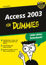 Access 2003 für Dummies （2004. 373 S. m. Abb. 24 cm）