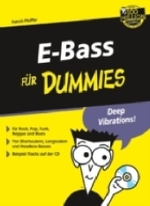 E-Bass für Dummies, m. CD-Audio : Für Rock, Pop, Funk, Reggae und Blues. Von Shortscalern, Longscalern und Headless-Basses （2003. 336 S. m. Fotos, Notenbeisp. u. Griffbild. 24 cm）