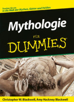 Mythologie für Dummies : Tauchen Sie ein in die Welt der Mythen, Götter und Helden （2004. 431 S. m. Abb. u.Cartoons v. Rich Tennant. 24 cm）