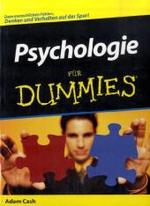 Psychologie für Dummies : Dem menschlichen Fühlen, Denken und Verhalten auf der Spur! （2004. 384 S. m. Illustr. 24 cm）