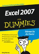 Microsoft Excel 2007 für Dummies : So kommt Ordnung in Ihre Zahlen （2007. 378 S. m. zahlr. z. Tl. farb. Abb. u. Cartoons. 24 cm）