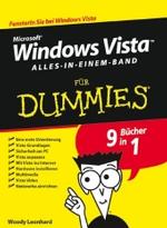 Windows Vista für Dummies, Alles in einem Band : Eine erste Orientierung; Vista Grundlagen; Sicherheit am PC; Vista anpassen; Mit Vista ins Internet; Hardware installieren; Multimedia; Vista Video; Netzwerke einrichten. 9 Bücher in 1 （2007. 760 S. m. zahlr. Abb. u. 9 Cartoons. 24 cm）