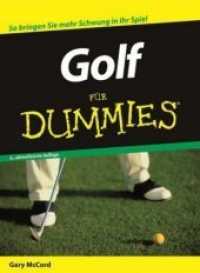 Golf für Dummies : So bringen Sie mehr Schwung in Ihr Spiel （3., aktualis. Aufl. 2007. 359 S. m. zahlr. Abb. 24 cm）