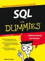 SQL für Dummies : Mit den neuesten Erweiterungen zu SQL/XML. Datenverwaltung vom Feinsten. Die Komponenten von SQL beherrschen lernen. Relationale Datenbanken strukturieren und zielsicher abfragen. SQL-Anweisungen in Prog （4., aktualis. Aufl. 2007. 421 S. m. Cartoons v. Rich Tennant. 24 cm）