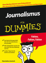 Journalismus für Dummies (Für Dummies) （2009. 367 S. m. Cartoons. 24 cm）