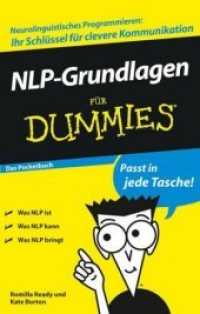 NLP-Grundlagen für Dummies : Das Pocketbuch. Was NLP ist. Was NLP kann. Was NLP bringt. Neurolinguistisches Programmieren, Ihr Schlüssel für clevere Kommunikation （2009. 128 S. m. Abb. u. Tab. 16,5 cm）