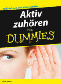 Aktiv zuhören für Dummies : Wahrnehmen, verstehen, handeln （2009. 342 S. m. Cartoons. 24 cm）