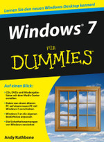 Windows 7 für Dummies : Lernen Sie den neuen Windows-Desktop kennen! （2010. 464 S. m. zahlr. Abb. u. Cartoons. 24 cm）