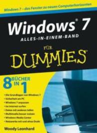 Windows 7 für Dummies, Alles-in-einem-Band : 8 Bücher in 1. Die Grundlagen von Windows 7, Sicherheit am PC, Windows 7 anpassen, Im Internet surfen, Daten mit anderen teilen, Multimedia besser nutzen, Windows Media Center, Netzwerke mit und （2010. 885 S. m. zahlr. Abb. u. Cartoons. 24 cm）
