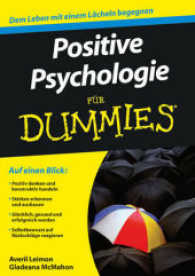 Positive Psychologie für Dummies : Dem Leben mit einem Lächeln begegnen (Für Dummies) （2010. 304 S. m. zahlr. Abb. 24 cm）