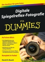 Digitale Spiegelreflex-Fotografie für Dummies : Der Auslöser für gute Fotos (Für Dummies) （2010. 320 S. m. zahlr. Farbabb. 24 cm）
