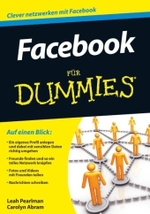Facebook für Dummies : Clever Netzwerken mit Facebook (Für Dummies) （2011. 342 S. m. zahlr. Abb. u. 5 Cartoons. 21 cm）