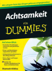 Achtsamkeit für Dummies, m. Audio-CD : Mit ruhigem Geist den Dingen gelassen entgegensehen. Auf der CD: Geführte Meditationen (Für Dummies) （2011. 304 S. m. Abb. u. Cartoons. 24 cm）