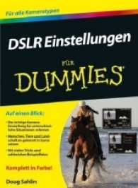 DSLR Einstellungen für Dummies : Für alle Kameratypen (Für Dummies) （2011. 414 S. m. zahlr. Farbfotos u. 6 farb. Cartoons. 24 cm）