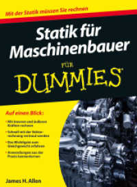 Statik für Maschinenbauer für Dummies (Für Dummies) （2012. 356 S. m. zahlr. Abb. u. 7 Cartoons. 24 cm）