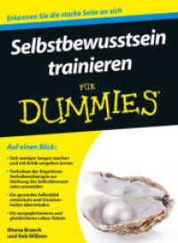 Selbstbewusstsein trainiern für Dummies : Erkennen Sie die starke Seite an sich (Für Dummies) （2012. 318 S. m. Abb. u. Cartoons. 24 cm）