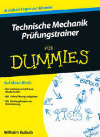 Technische Mechanik Prüfungstrainer für Dummies : In sieben Tagen zur Klausur (Für Dummies) （1. Aufl. 2013. 309 S. m. zahlr. Abb. 240 mm）