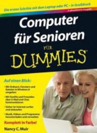 Computer für Senioren für Dummies : Die ersten Schritte mit dem Laptop oder PC - in Großdruck (Für Dummies) （3., aktualis. Ausg. 2013. 432 S. m. zahlr. farb. Abb. 240 mm）
