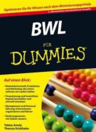 BWL für Dummies : Optimieren Sie Ihr Wissen nach dem Minimierungsprinzip (Für Dummies .) （2., überarb. u. aktualis. Aufl. 2013. 468 S. m. Abb., Cartoons v.）