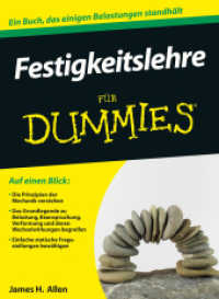 Festigkeitslehre für Dummies : Ein Buch, das einigen Belastungen standhält (Für Dummies) （1. Aufl. 2013. 419 S. m. zahlr. Abb. u. 5 Cartoons. 24 cm）