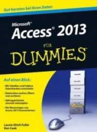 Access 2013 für Dummies : Gut beraten bei Ihren Daten (Für Dummies) （1. Auflage. 2013. 425 S. m. Abb. 240 mm）