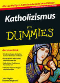Katholizismus für Dummies : Alles zu Heiligen, Sakramenten und dem Vatikan (...für Dummies) （2. Aufl. 2013. 408 S. 24 cm）