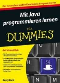 Mit Java programmieren lernen für Dummies : Der besonders leichte Einstieg ins Programmieren (Für Dummies) （2014. 463 S. 24 cm）