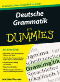 Deutsche Grammatik für Dummies (...für Dummies) （1. Auflage. 2015. 310 S. 240 mm）