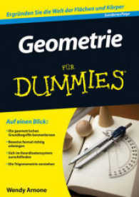 Geometrie f&uuml;r Dummies : Ergr&uuml;nden Sie die Welt der Fl&auml;chen und K&ouml;rper. Auf einen Blick: Die geometrischen Grundbegriffe kennenlernen. Beweise formal richtig erbringen. Sich im Koordinatensystem zurechtfinden. Die Trigonometrie （2., &uuml;bearb. Aufl. 2014. 346 S. m. zahlr. Abb. u. Cartoons. 210 mm）