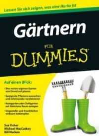 Gärtnern für Dummies : Lassen Sie sich zeigen, was eine Harke ist (Für Dummies) （1. Auflage. 2014. 374 S. m. Abb. 243 mm）