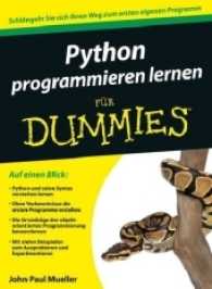 Python programmieren lernen für Dummies : Schlängeln Sie sich Ihren Weg zum ersten eigenen Programm (Für Dummies) （2015. 379 S. m. Cartoons. 24 cm）