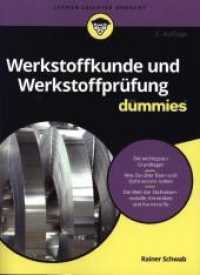 Werkstoffkunde und Werkstoffprüfung für Dummies : Drum prüfe, wer den Werkstoff findet (Für Dummies) （2. Aufl. 2016. 488 S. 24 cm）