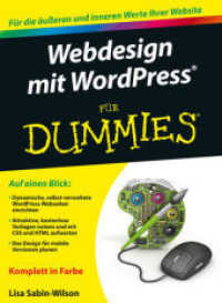 Webdesign mit Wordpress für Dummies : Für die äußeren und inneren Werte Ihrer Website (Für Dummies) （1. Auflage. 2016. 368 S. m. zahlr. farb. Abb. 240 mm）