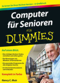 Computer für Senioren für Dummies : So lernen Sie Ihren Rechner kennen (Für Dummies) （4. Aufl. 2016. 432 S. m. zahlr. farb. Abb. 240 mm）