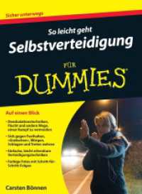 Selbstverteidigung für Dummies (Für Dummies) （1. Auflage. 2016. 128 S. m. zahlr. Farbfotos. 240 mm）