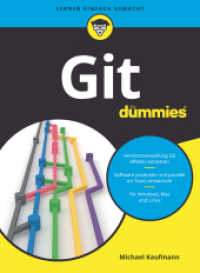 Git für Dummies : Effiziente Softwareentwicklung mit der dezentralen Versionsverwaltung (...für Dummies) （1. Auflage. 2021. 432 S. 240 mm）
