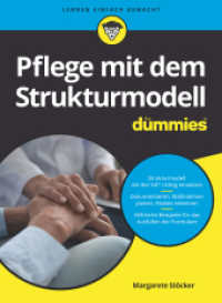 Pflege mit dem Strukturmodell für Dummies : Das Strukurmodell kennenlernen und richtig einsetzen. Dokumentieren， Maßnahmen planen， Risiken erkennen. Hilfreiche Beispiele für das Ausfüllen der Formulare (Für Dummies)