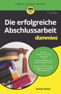 Die erfolgreiche Abschlussarbeit für Dummies (...für Dummies) （4. Aufl. 2021. 384 S. 216 mm）