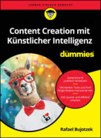 Content Creation mit Künstlicher Intelligenz für Dummies : Inhalte mithilfe von Generativer KI erstellen und wiederkehrende Prozesse automatisieren (...für Dummies) （1. Auflage. 2025. 512 S. 240 mm）