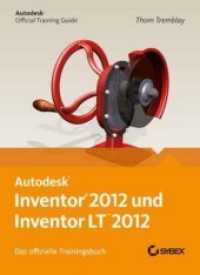 AutoDesk Inventor 2012 und Inventor LT 2012 : Das offizielle Trainingsbuch. Autodesk Official Training Guide （2011. 416 S. m. zahlr. meist farb. Abb. 24 cm）
