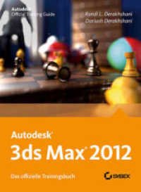 AutoDesk 3ds Max 2012 : Das offizielle Trainingsbuch. Autodesk Official Training Guide （2011. 422 S. m. zahlr. farb. Abb. 24 cm）