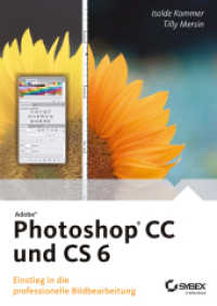 Adobe Photoshop CC und CS 6 : Einstieg in die professionelle Bildbearbeitung （1. Auflage. 2014. 416 S. m. 100 Farbabb. 240 mm）