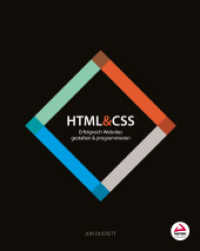 HTML & CSS : Erfolgreich Websites gestalten und programmieren （1. Auflage. 2014. 512 S. m. 50 Farbabb. 240 mm）