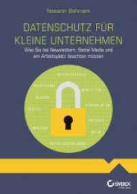 Datenschutz für kleine Unternehmen - Was Sie bei Newslettern, Social Media und am Arbeitsplatz beachten müssen