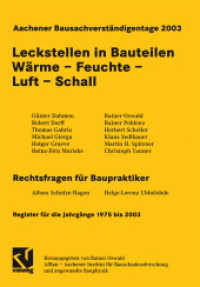 Aachener Bausachverständigentage 2003 : Leckstellen in Bauteilen Wärme - Feuchte - Luft - Schall （2003. 2003. vii, 229 S. VII, 229 S. 210 mm）
