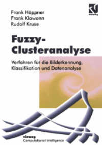 Fuzzy-Clusteranalyse : Methoden und deren Einsatz in Datenanalyse und Bildverarbeitung (Computational Intelligence) （1996. viii, 280 S. VIII, 280 S. 210 mm）